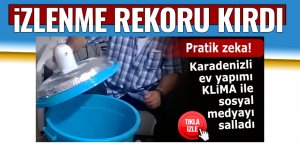 Karadenizli ev yapımı klima ile sosyal medyayı salladı