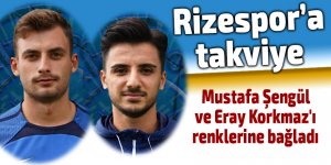 Rizespor, Mustafa Şengül ve Eray Korkmaz'ı transfer etti