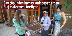 Çay çöpünden kumaş, atık poşetlerden plaj malzemesi üretiyor