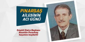 Pınarbaş ailesinin acı günü