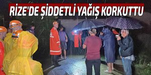 RİZE'DE ŞİDDETLİ YAĞIŞ KORKUTTU