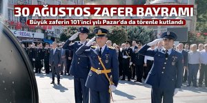 Pazar'da 30 Ağustos Zafer Bayramı kutlandı