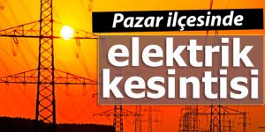 Pazar'da elektrik kesintisi