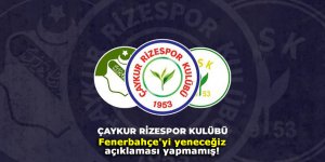 Rizespor, Fenerbahçe'yi yeneceğiz açıklaması yapmamış!