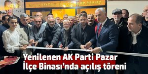Yenilenen AK Parti Pazar İlçe Binası'nda açılış töreni