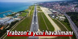 Trabzon'a yeni havalimanı