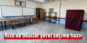 Rize’de okullar yerel seçime hazır