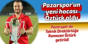 Pazarspor'un yeni hocası Öztürk oldu