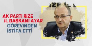 AK Parti İl Başkanı Ayar istifa etti