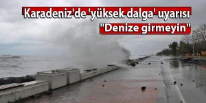 Karadeniz'de 'yüksek dalga' uyarısı: "Denize girmeyin"