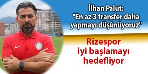 İlhan Palut: "En az 3 transfer daha yapmayı düşünüyoruz"