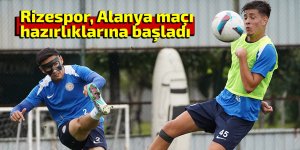 Rizespor, Alanyaspor maçı hazırlıklarına başladı