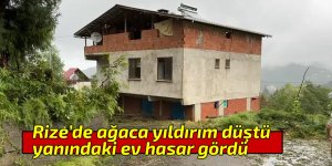 Rize’de ağaca yıldırım düştü, yanındaki ev hasar gördü