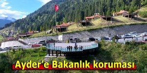 Ayder Yaylası'na Bakanlık koruması