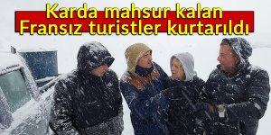 Karda mahsur kalan Fransız turistler kurtarıldı