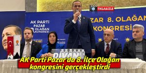 AK Parti Pazar'da 8. İlçe Olağan Kongresini gerçekleştirdi