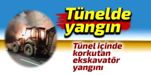 Tünel içinde ekskavatör yangını