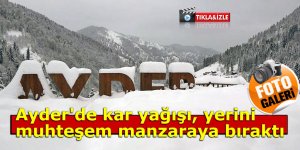 Ayder'de kar yağışı durdu, güzelliği kaldı