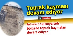 Toprak kayması devam ediyor