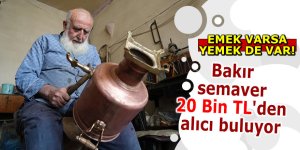 Bakır semaver 20 Bin TL'den alıcı buluyor