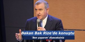 Bakan Bak Rize'de konuştu: ‘Ben yaparım’ diyeceksiniz