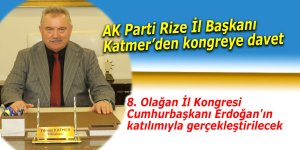 AK Parti Rize İl Başkanı Katmer’den kongreye davet