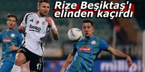 Rize Beşiktaş'ı elinden kaçırdı