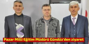 Pazar Milli Eğitim Müdürü Gündüz'den ziyaret