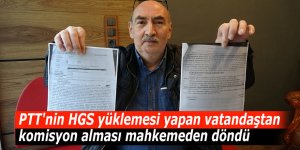 PTT'nin HGS yüklemesi yapan vatandaştan komisyon alması mahkemeden döndü