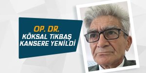 Doktor Köksal Tikbaş kansere yenildi