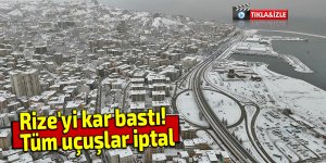 Rize'yi kar bastı! Uçuşlar iptal