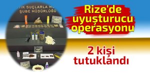 Rize'de uyuşturucu operasyonu:  2 tutuklama