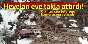 Heyelan eve takla attırdı!