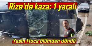 Yasin hoca ölümden döndü