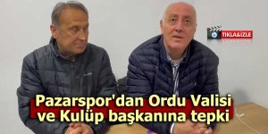 Pazarspor'dan Ordu Valisi ve Kulüp başkanına tepki