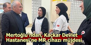 Kaçkar Devlet Hastanesi’ne MR cihazı