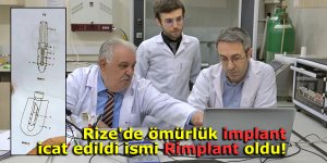 Rize'de ömürlük implant icat edildi ismi Rimplant oldu!