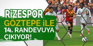 Rizespor ile Göztepe 14. randevuda