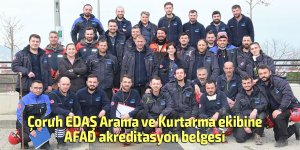 Çoruh EDAŞ Arama ve Kurtarma ekibine, AFAD akreditasyon belgesi