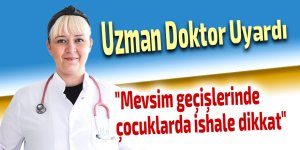 Doktor uyardı: "Mevsim geçişlerinde çocuklarda ishale dikkat"