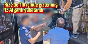 Rize'de TIR içinde gizlenmiş 13 Afganlı yakalandı