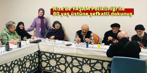 YAŞAM Polikliniği ile 80 yaş üstüne şefkatli dokunuş