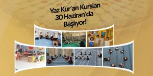 Yaz Kur’an Kursları başlıyor