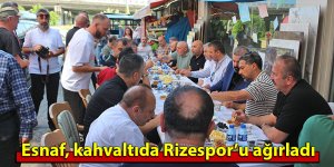 Esnaf, kahvaltıda Rizespor’u ağırladı