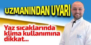 Yaz sıcaklarında klima kullanımına dikkat