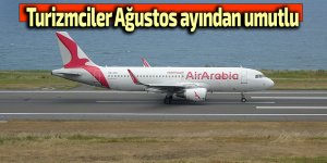 Turizmciler Ağustos ayından umutlu