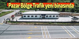 Pazar Bölge Trafik yeni binasında