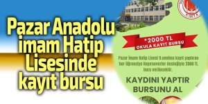 Pazar Anadolu İmam Hatip Lisesinde kayıt bursu