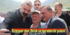 Rizespor'dan ‘Birlik ve beraberlik şöleni'
