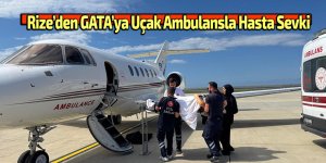 Rize’den GATA’ya Uçak Ambulansla Hasta Sevki